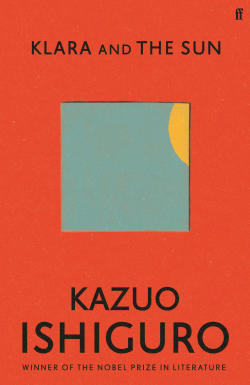 Klara and the Sun — Kazuo Ishiguro
